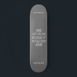Skate Pai de cabelos de cinza engraçada da tipografia mo<br><div class="desc">Presente de cabelos de cinza engraçada para tipografia moderna. O dia de os pais,  aniversário ou presente de Natal ideal. Design de tipografia moderna.</div>