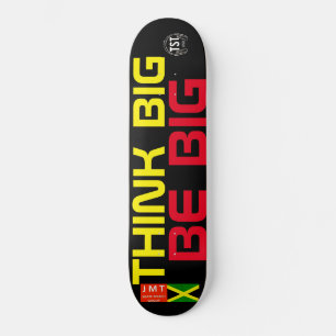 SKATE PENSE GRANDE SEJA GRANDE SKATEBOARDS / JMT EUA
