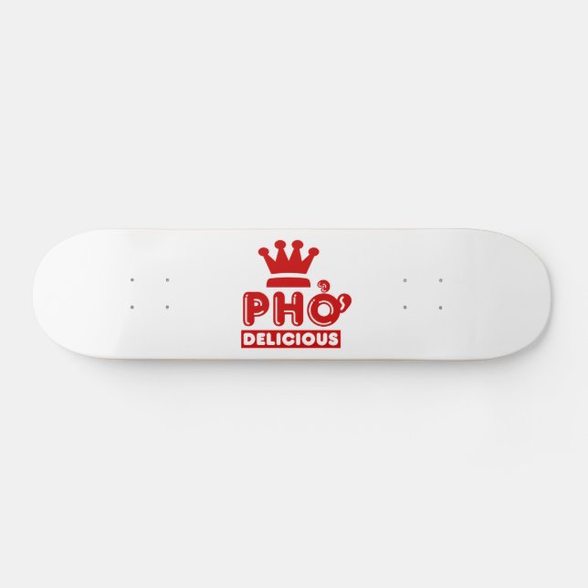 Skate Pho King Delicious (Horz)