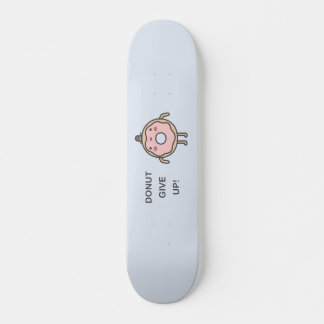 Skate Rosquinha Desista!