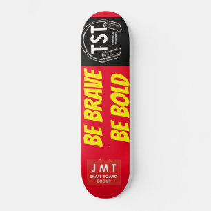 SKATE SEJA CORAJOSO SEJA OUSADO SKATEBOARDS / JMT EUA