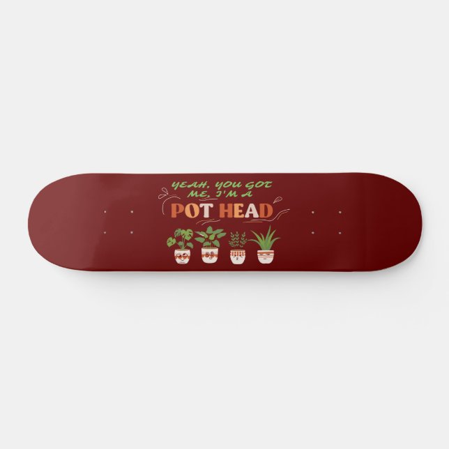 Skate SIM, VOCÊ ME ENTENDEU, EU SOU UM POTHEAD engraçado (Horz)