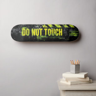 Skate Sinal de Advertência Grunge "Não Toque"