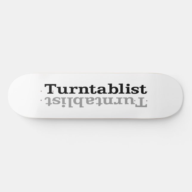 Skate Turntablist ʇ sılqɐ ʇ uɹ n ⊥ (Horz)