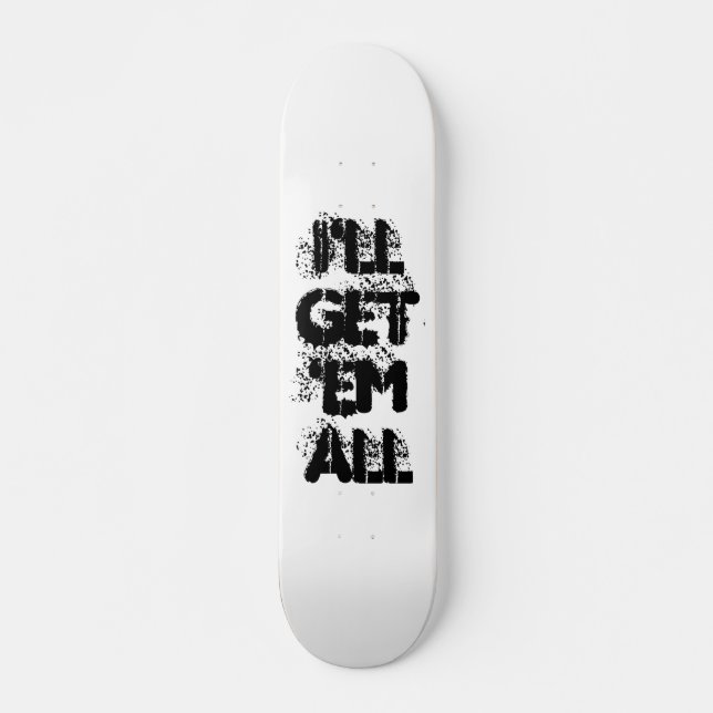 SKATE VOU PEGÁ-LOS TODOS (Frente)