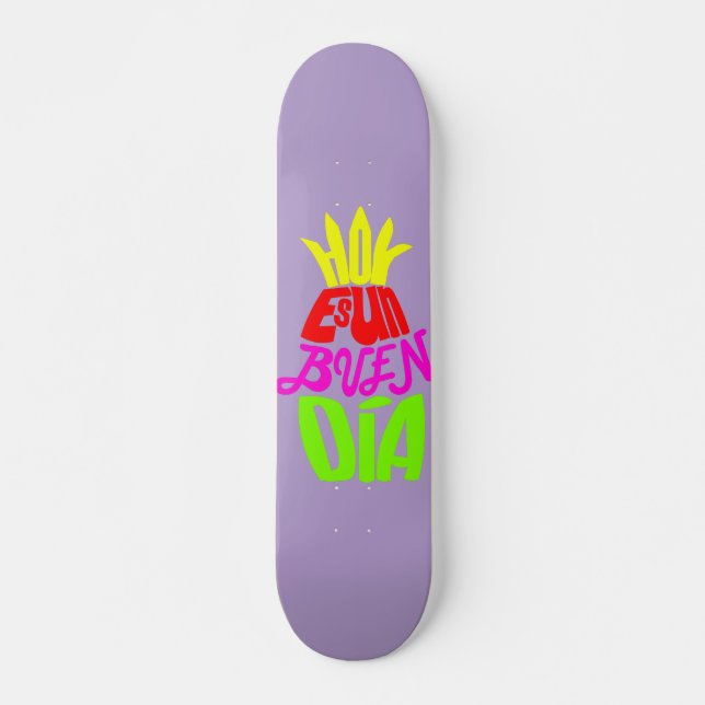Skateboard Hoy es un buen día (Frente)