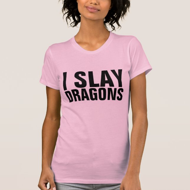 SLAY DRAGONS Senhoras Camisas Engraçadas (Frente)