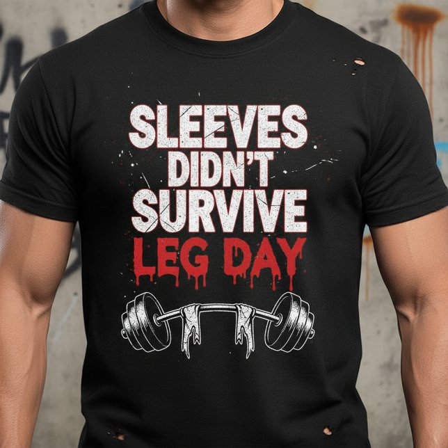 "Sleeves Didn't Survive Leg Day" Funny Gym T-Shirt (Criador carregado)