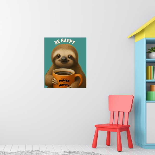 SLOTH POSTER – Be Happy Positive Wall Art (Berçário 1)