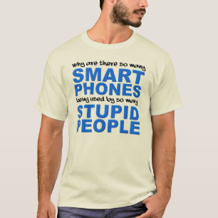 Smartphones Pessoas Estúpidas Camiseta Divertida