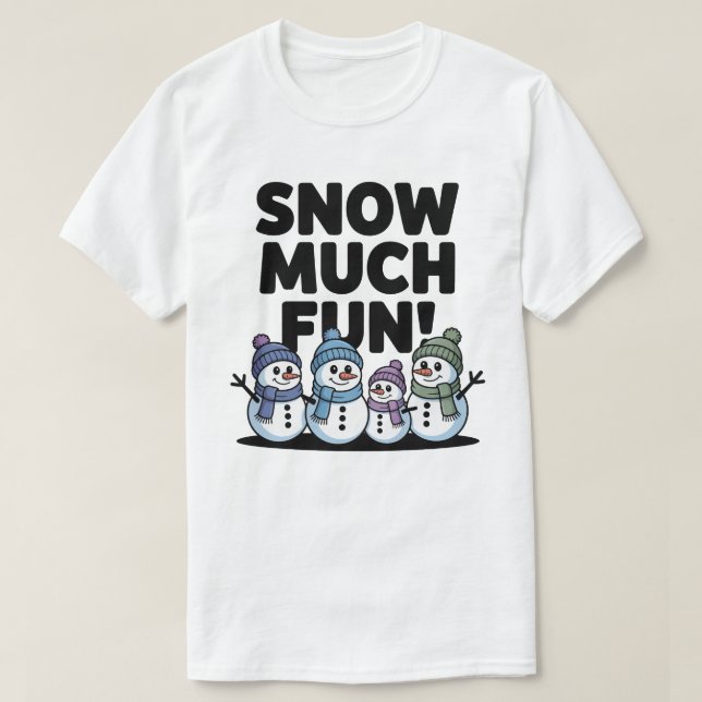 Snow Much Fun Snowman T-Shirt (Frente do Design)