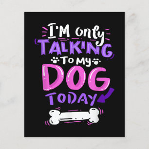 Só estou falando com meu cachorro hoje T-Shirt - C