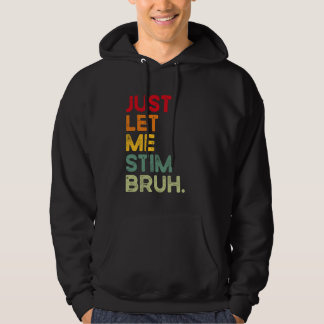 Só Me Deixe Estimular Irmão Camiseta Divertida de