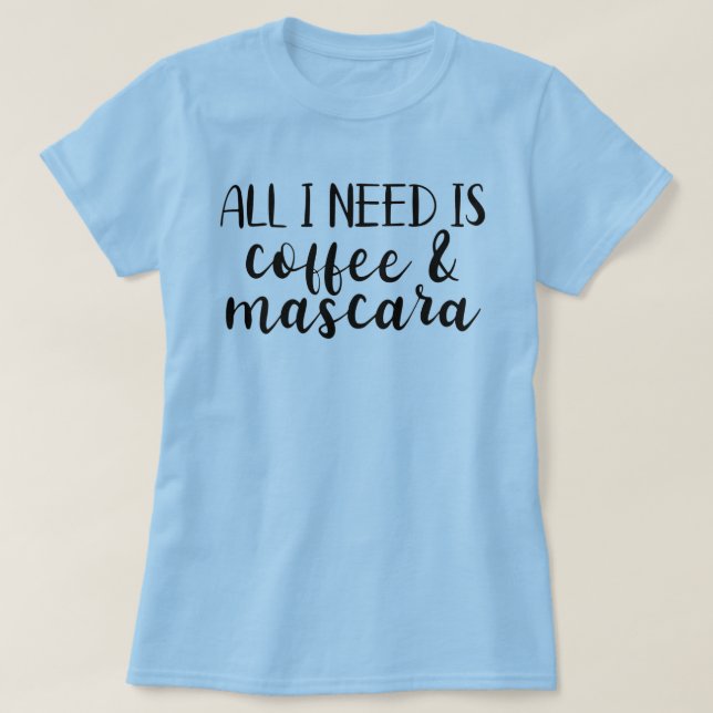 Só preciso de café e camiseta feminina de mascara (Frente do Design)