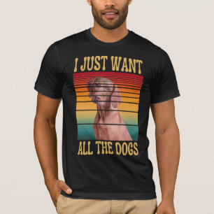 SÓ QUERO TODOS OS CÃES T-Shirt