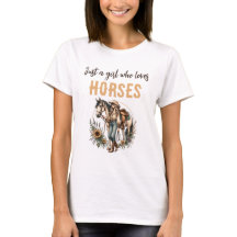 Só uma garota que ama camiseta feminina do HORSES