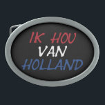 Sobreposição Ik Hou Van Holland em bk bcnt<br><div class="desc">Ik Hou Van Holland sobre Design de fivela de cinto preto © Trinkets e coisas 2022 - Design AHP. Todos os Direitos Reservados.</div>