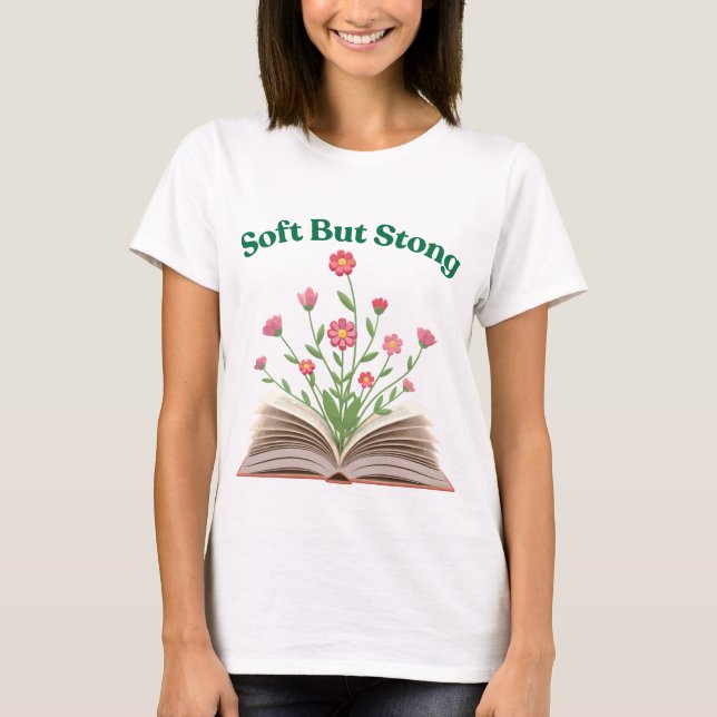 Softness Is Strength T-Shirt (Frente)