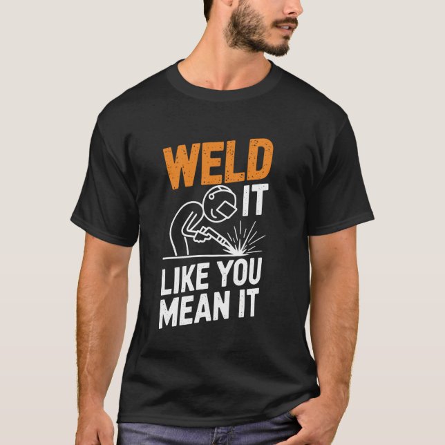 Solde Como Se Você Quisesse Camiseta de Soldagem D (Frente)