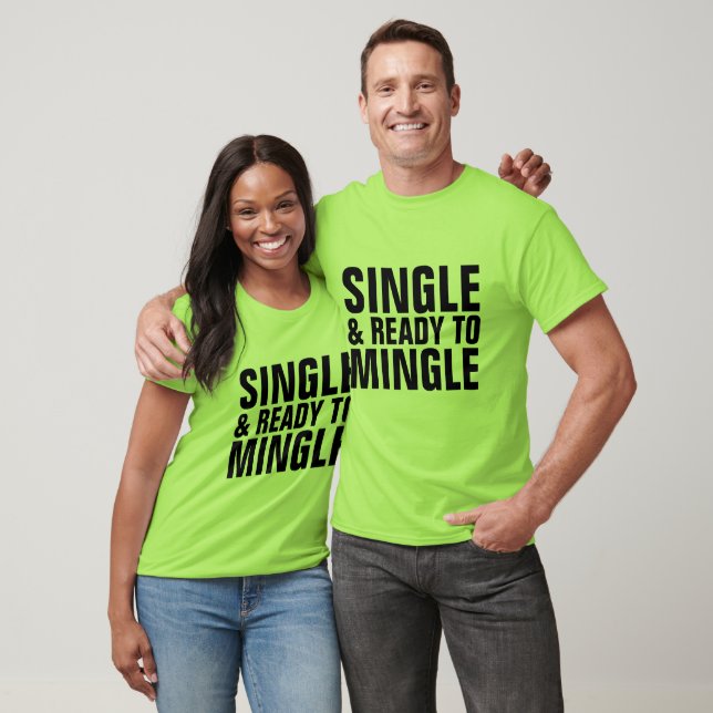 SOLTEIRO E PRONTO PARA MINGLE T-shirts (Unissex)