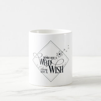 Some See a Weed Others See a Wish Caneca
