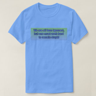 Somos todos ignorantes do nascer da Camiseta Escur