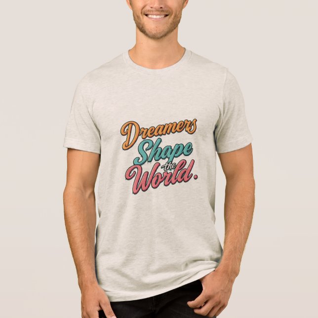 Sonhadores moldam a camisa do mundo (Frente)