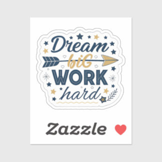 Sonhe Grande Trabalhe Duro Adesivo | Empenho Inspi