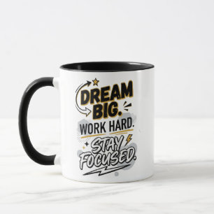 Sonhe Grande Trabalhe Duro Mantenha o Foco Caneca 