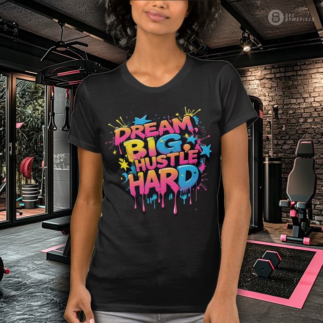 Sonhe Grande Treine Duro Camiseta Feminina de Exer (Criador carregado)