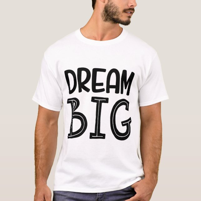 Sonho grande - Camisa T Inspiracional Motivacional (Frente)