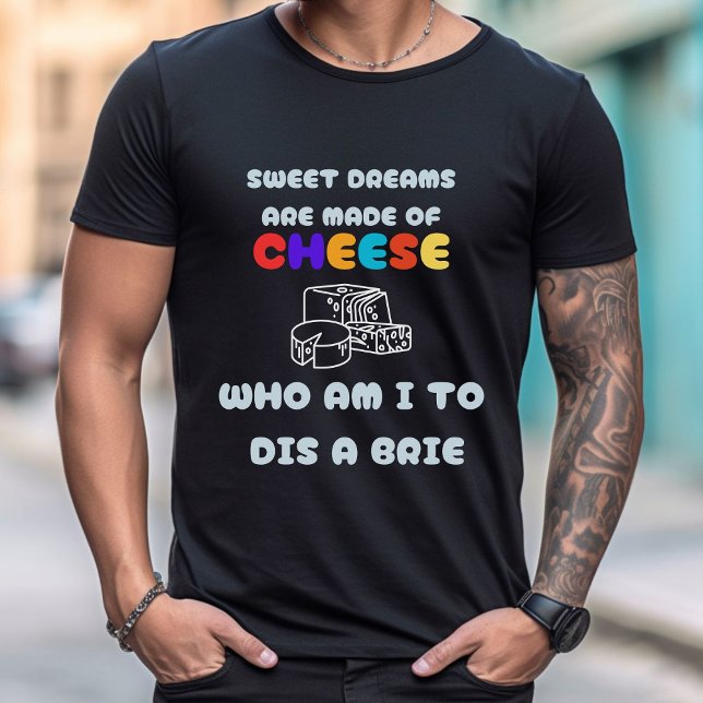 Sonhos Doce São Feitos de Queijo | T-Shirt masculi (Criador carregado)