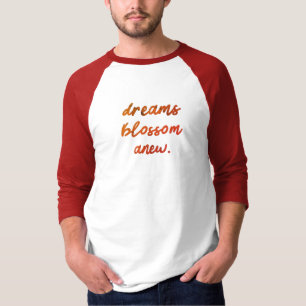 Sonhos Florescem Novo T-Shirt