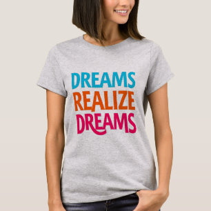 Sonhos Realizam Sonhos T-Shirt - Inspire, Acredite
