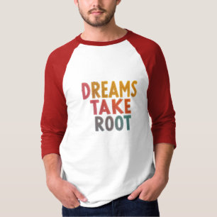 "Sonhos tiram raiz - Design de camiseta inspiracio