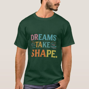 Sonhos tomam forma de Design de T-Shirt Inspiron