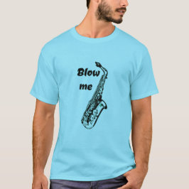 Sopre-me um saxofone engraçado para camisa humoris