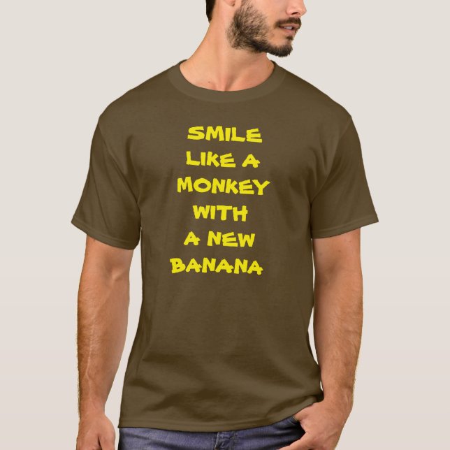 Sorria como um macaco com uma nova camiseta de ban (Frente)
