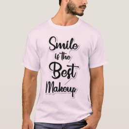 "Sorriso é a melhor maquiagem" Camisa de T inspira