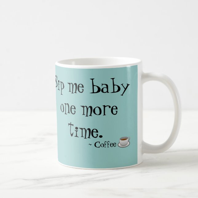 Sorva-me caneca de café do bebê (Direita)
