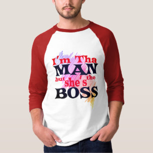Sou o HOMEM, mas Ela é a CHEFE Camiseta