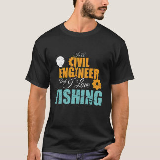 Sou um Engenheiro civil e adoro camiseta de pesca.