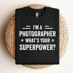 Sou um fotógrafo, qual é o seu superpoder Camiseta