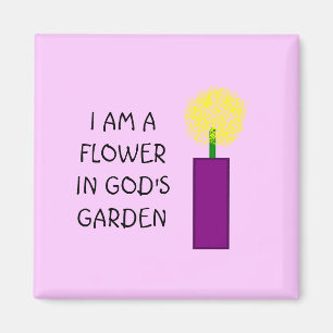 SOU UMA FLOR NO JARDIM DE DEUS - Íman