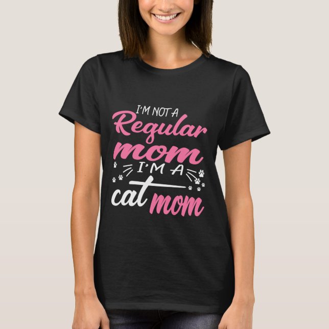 Sou Uma Mãe de Gato, Não Uma Mãe Normal Camiseta R (Frente)