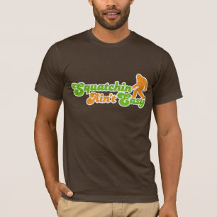 Squatchin não é o t-shirt fácil (afligido)