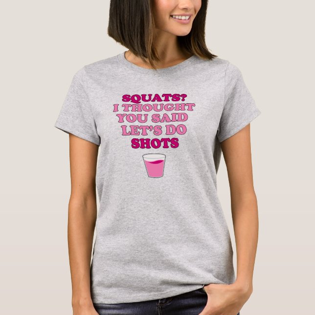 SQUATS Pensou Que Você Disse Tiros, T-Shirt (Frente)