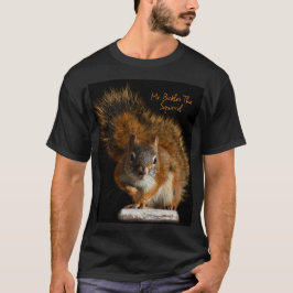 Sr. Bickles The Squirrel T-shirts para todos!