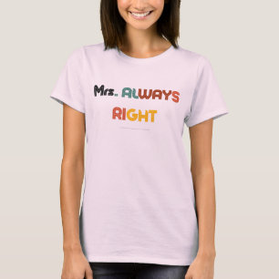 "Sra. Always Right" - Casal T-Shirt engraçado