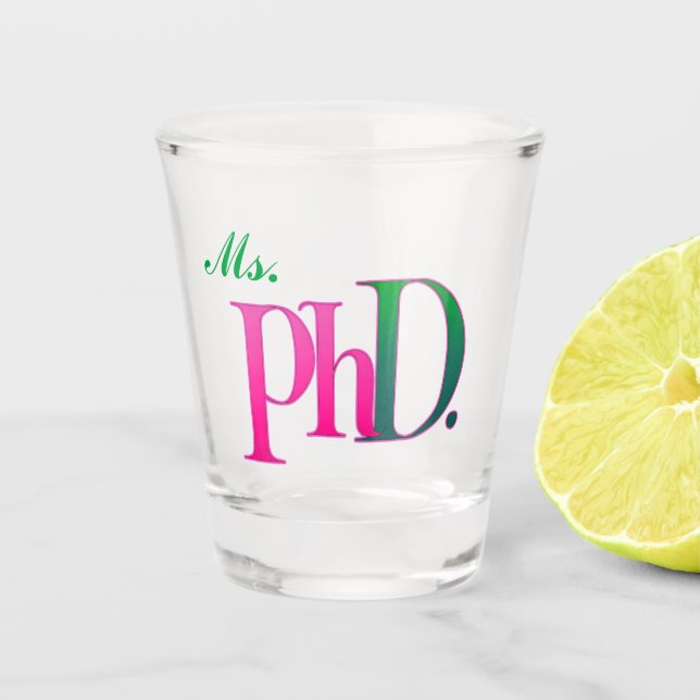 Sra. PhD. Copo de Shot | Doutorado Rosa & Verde  (Frente)